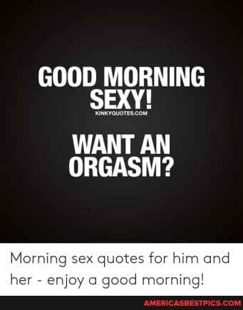 Sex quotes to him