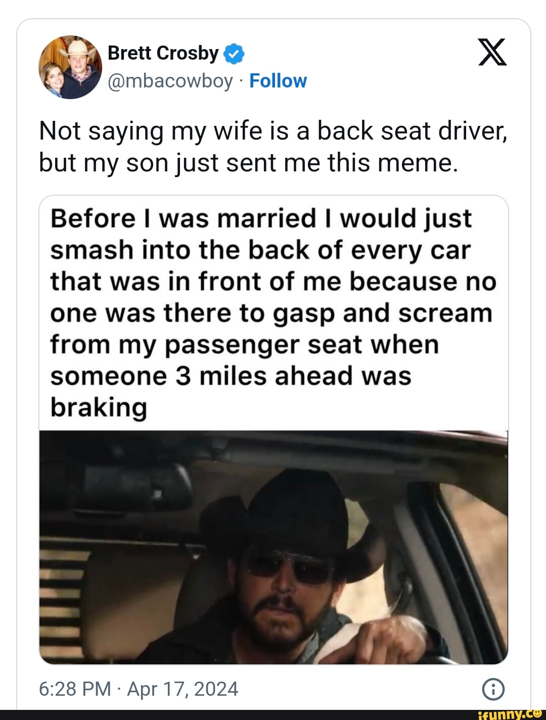 Brett Crosby @ XX @mbacowboy Follow Not saying my wife is a back seat driver, but my son just sent me this meme. Before I was married I would just smash into the back of every car that was in front of me because no one was there to gasp and scream from my passenger seat when someone 3 miles ahead was braking PM - Apr 17, 2024