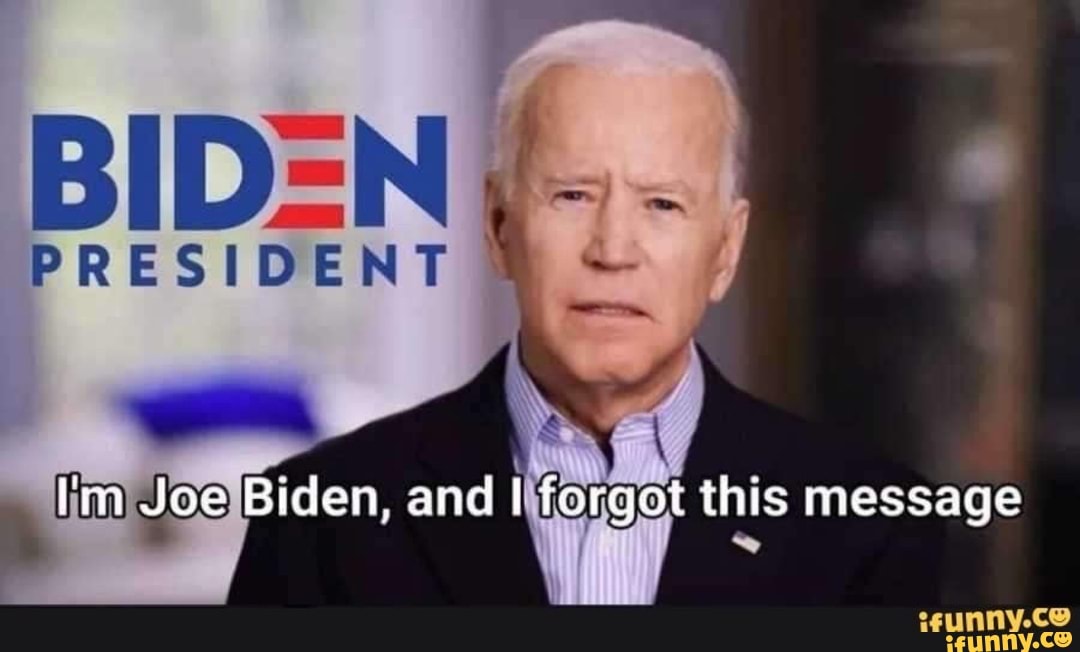 toa
lim) Joe Biden, and I\forgot this message