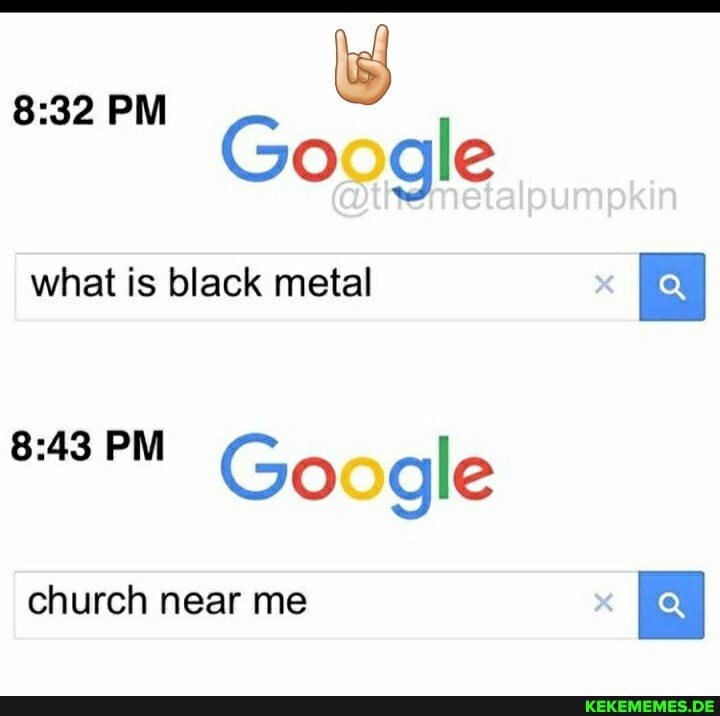 PM
Google
what is black metal
PM Google
church near me