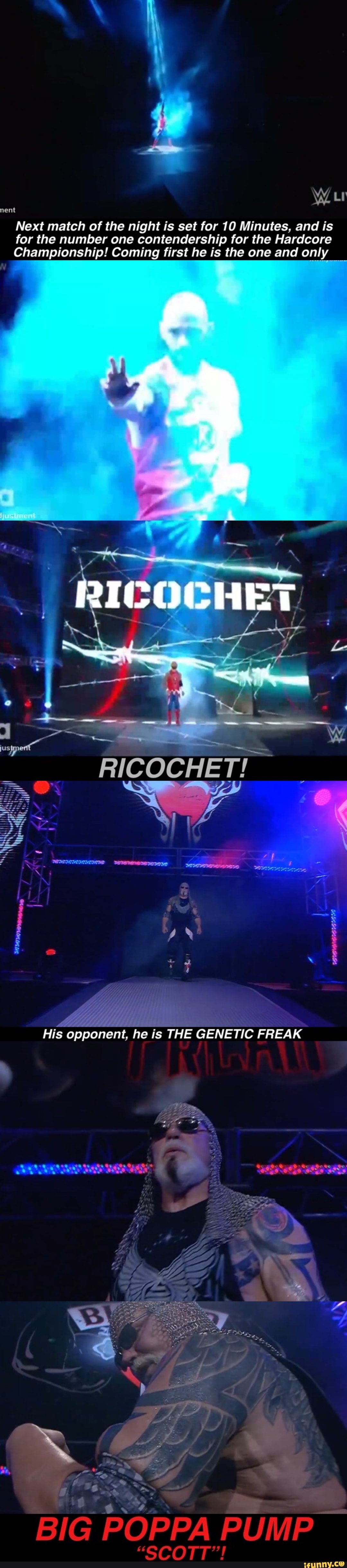 Next match of the night is set for 10 Minutes, and is
for the number one contendership for the Hardcore
Championship! Coming first he is the one and only