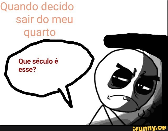 Que século é
esse?