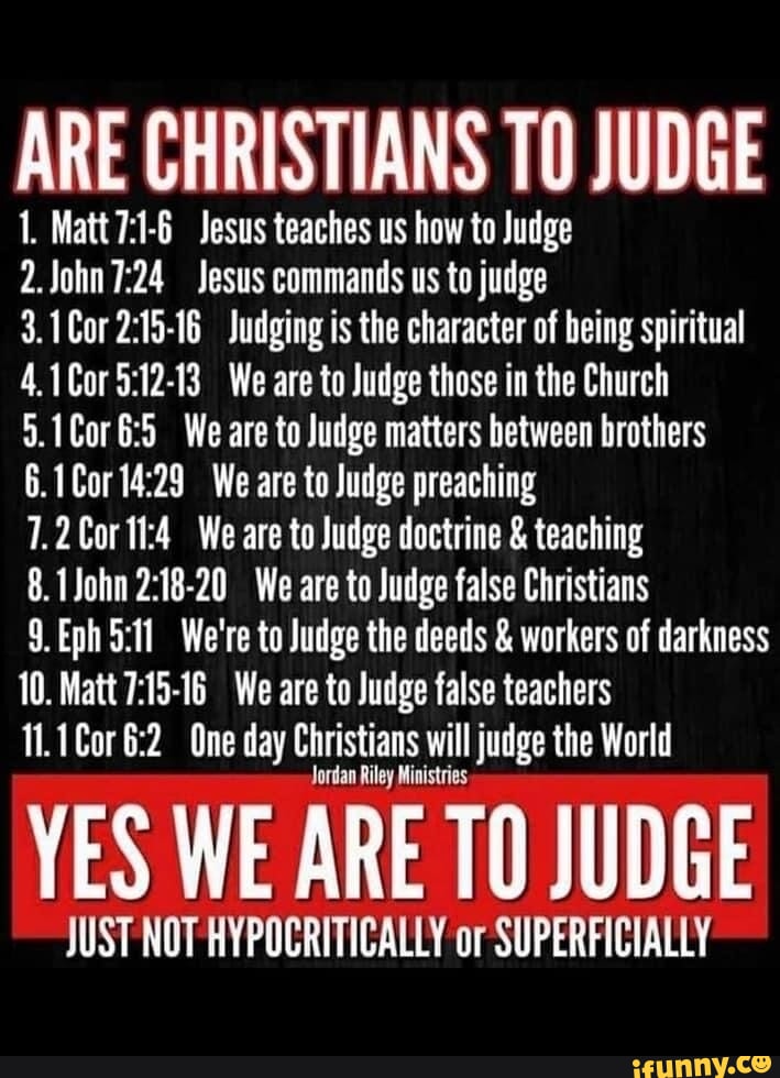 ARE CHRISTIANS TO JUDGE 1. Jesus teaches us how to Judge 2. John Jesus ...