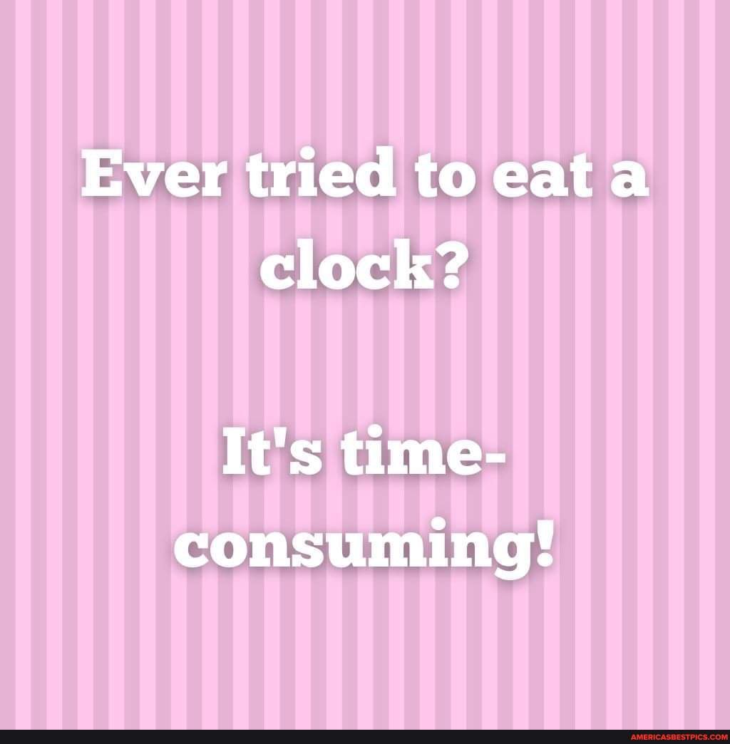 Ever tried to 'eat clock? It's time consuming! America’s best pics