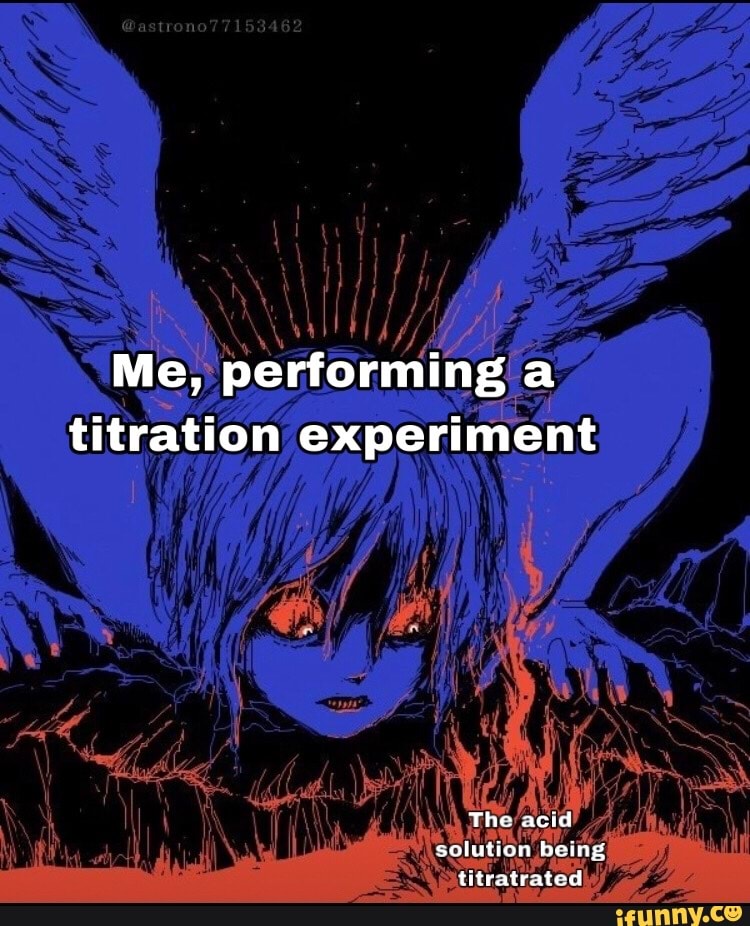 Me, performing a titration experiment The acid solution being