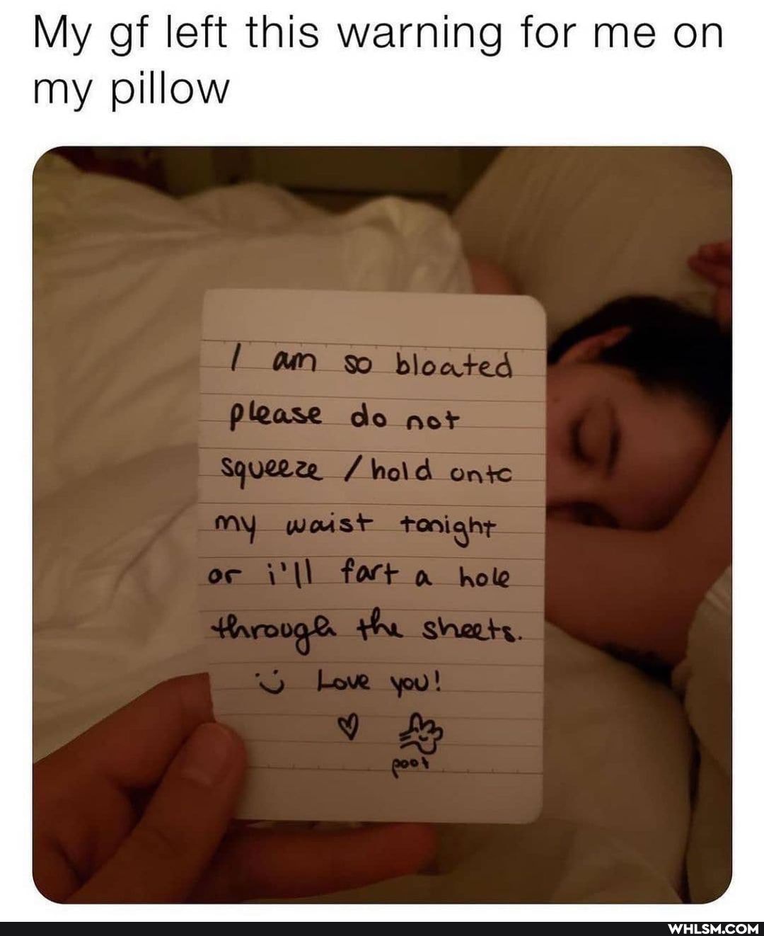 My gf left this warning for me on my pillow
& bloated I de held or
9 &