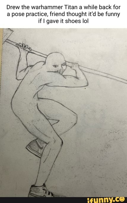Drew the warhammer Titan a while back for pose practice, friend thought ...