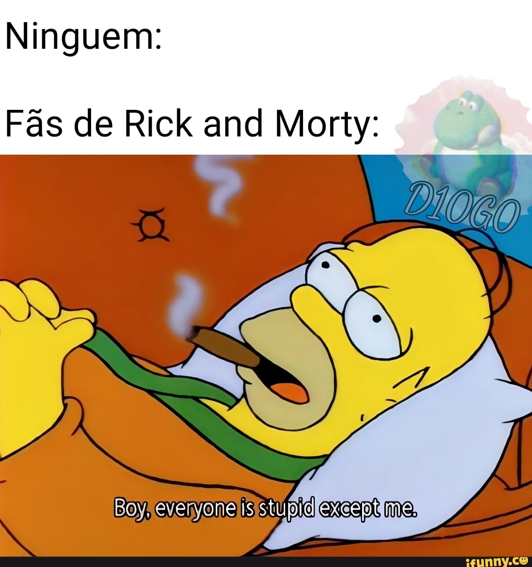 Ninguem:
Fãs de Rick and Morty: