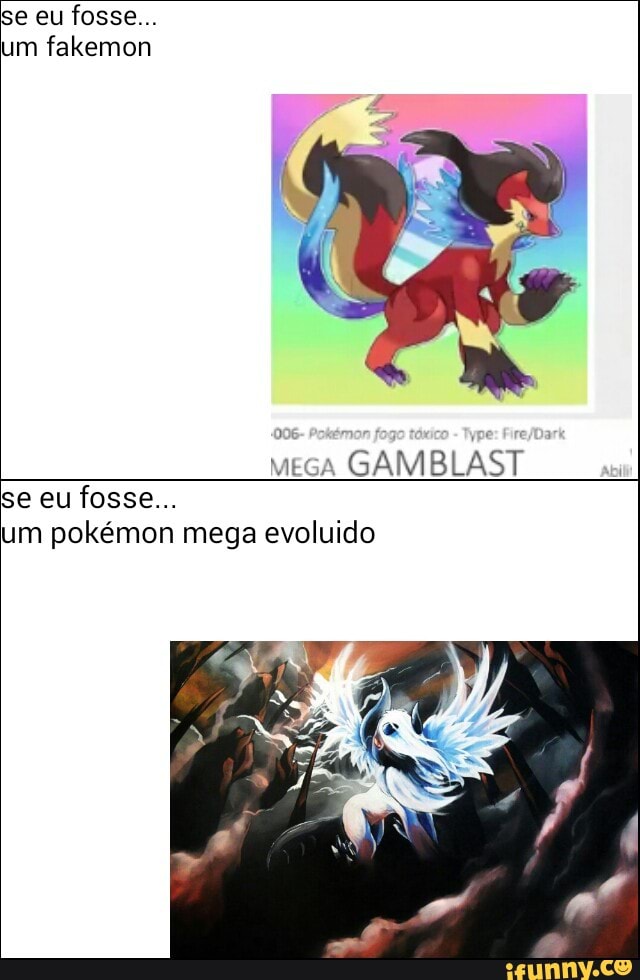 se eu
um
fakemon
meça
um pokémon mega evoluido
