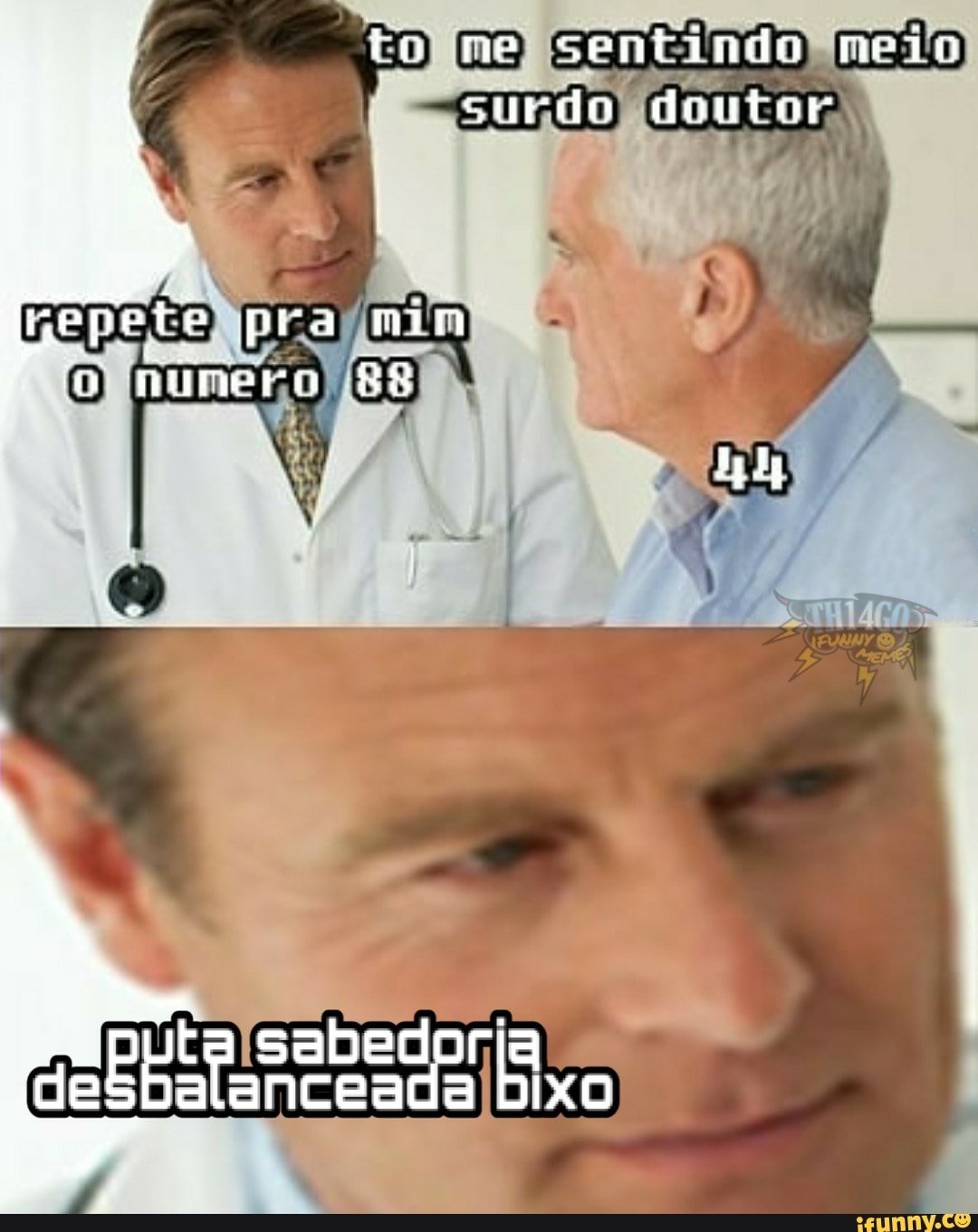/ to ne sentindo neio sutdo doutor
nepete pra nin número 88