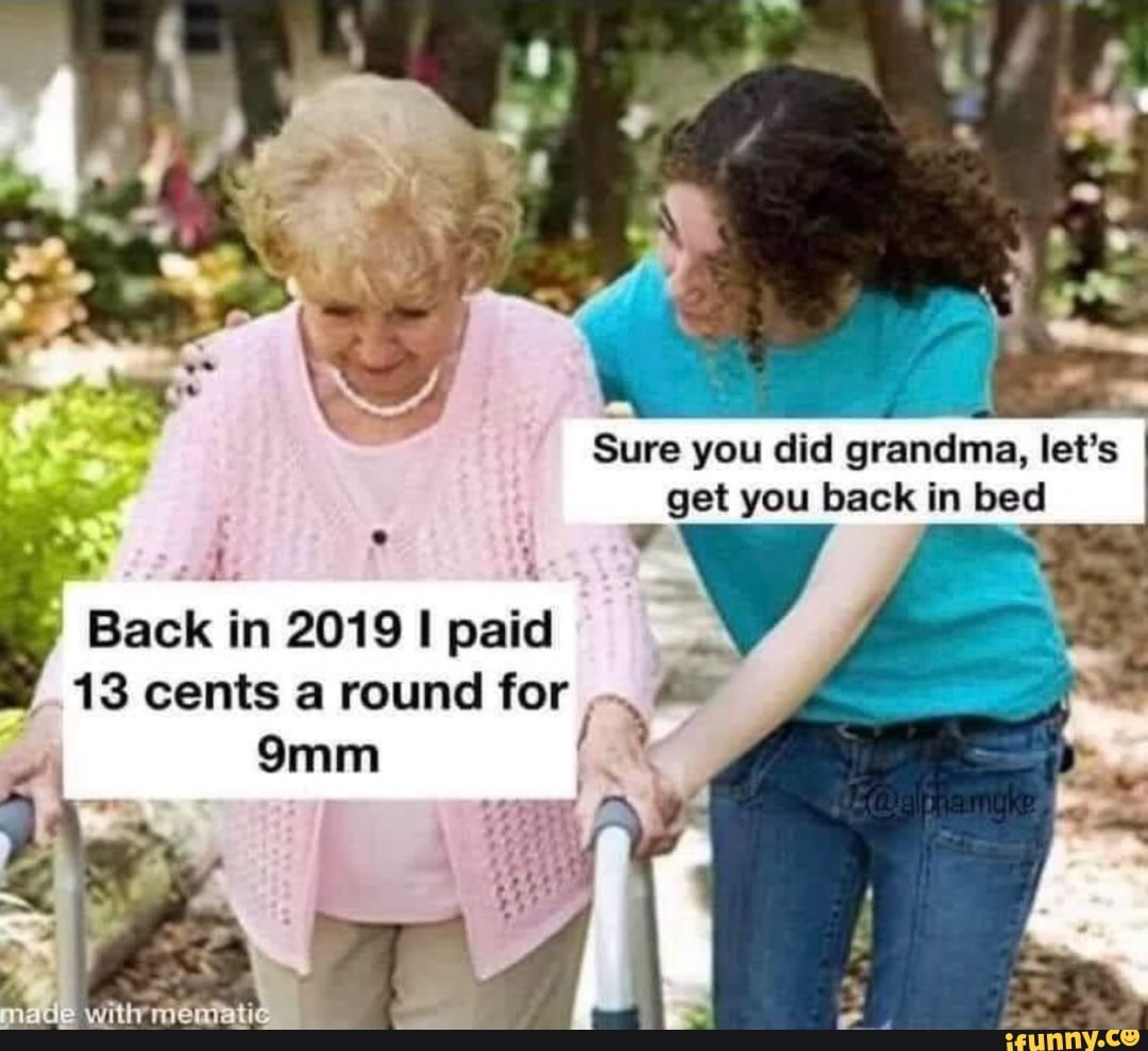 Sure you did grandma, let's get you back in bed Back in 2019 paid 13 ...