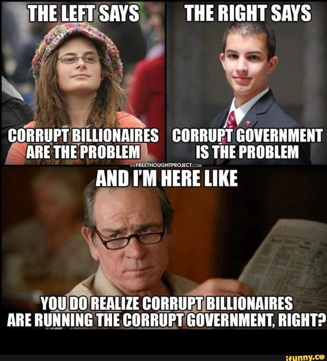 the-left-says-the-right-says-corrupt-billionaires-corrupt-government