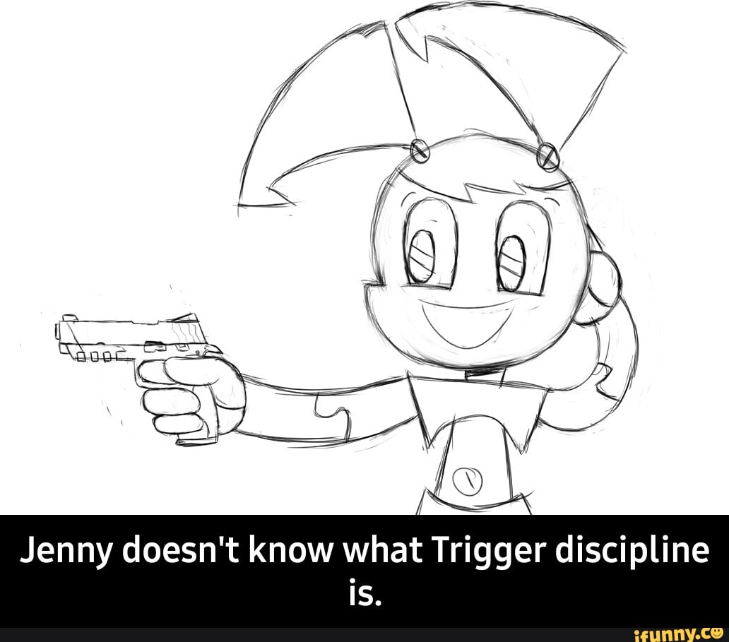 Jenny doesn't know what Trigger discipline is. - Jenny doesn't know what Trigger discipline is.