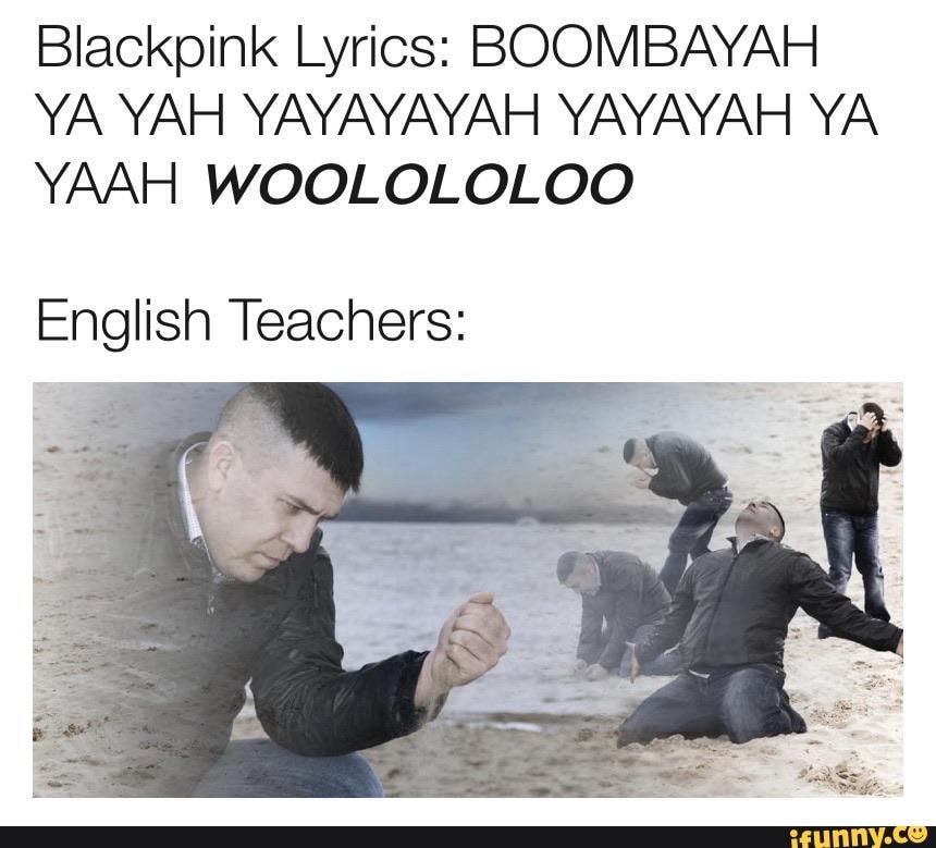 Blackpink Lyrics Boombayah Ya Yah Yayayayah Yayayah Ya Yaah Woolololoo English Teachers