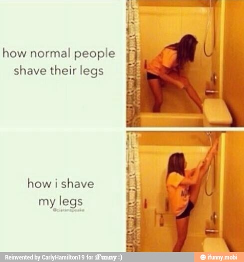 how normal people
shave their legs
how i shave