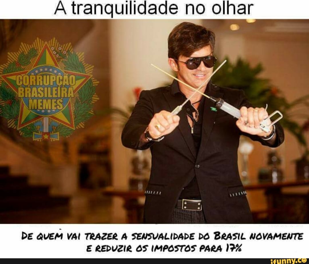 A tranquilidade no olhar
DE QUEM VAI TRAZER A SENSUALIDADE DO BRASIL NOVAMENTE
E REDUZIR OS IMPOSTOS PARA 17%