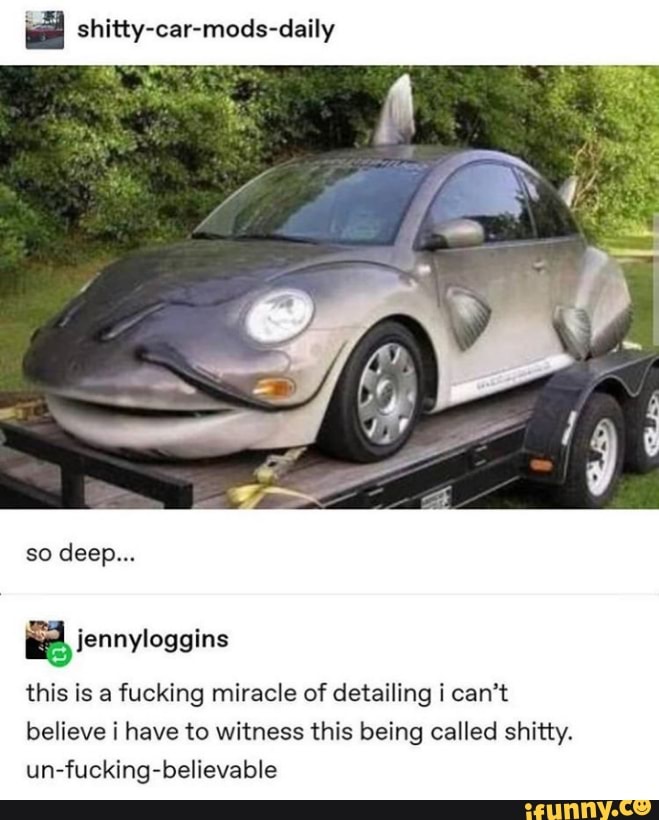 shitty-car-mods-daily
this is a fucking miracle of detailing i can't
believe i have to witness this being called shitty.
un-fucking-believable