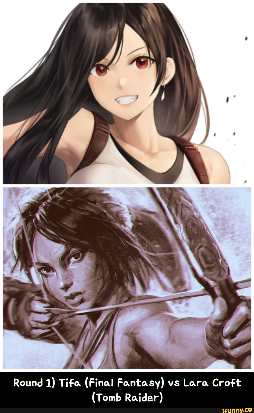 Round 1) Tifa (Final Fantasy) vs Lara Croft (Tomb Raider) - iFunny