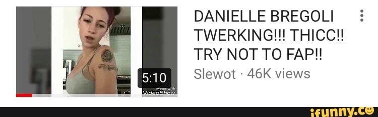 Danielle bregoli twerking video