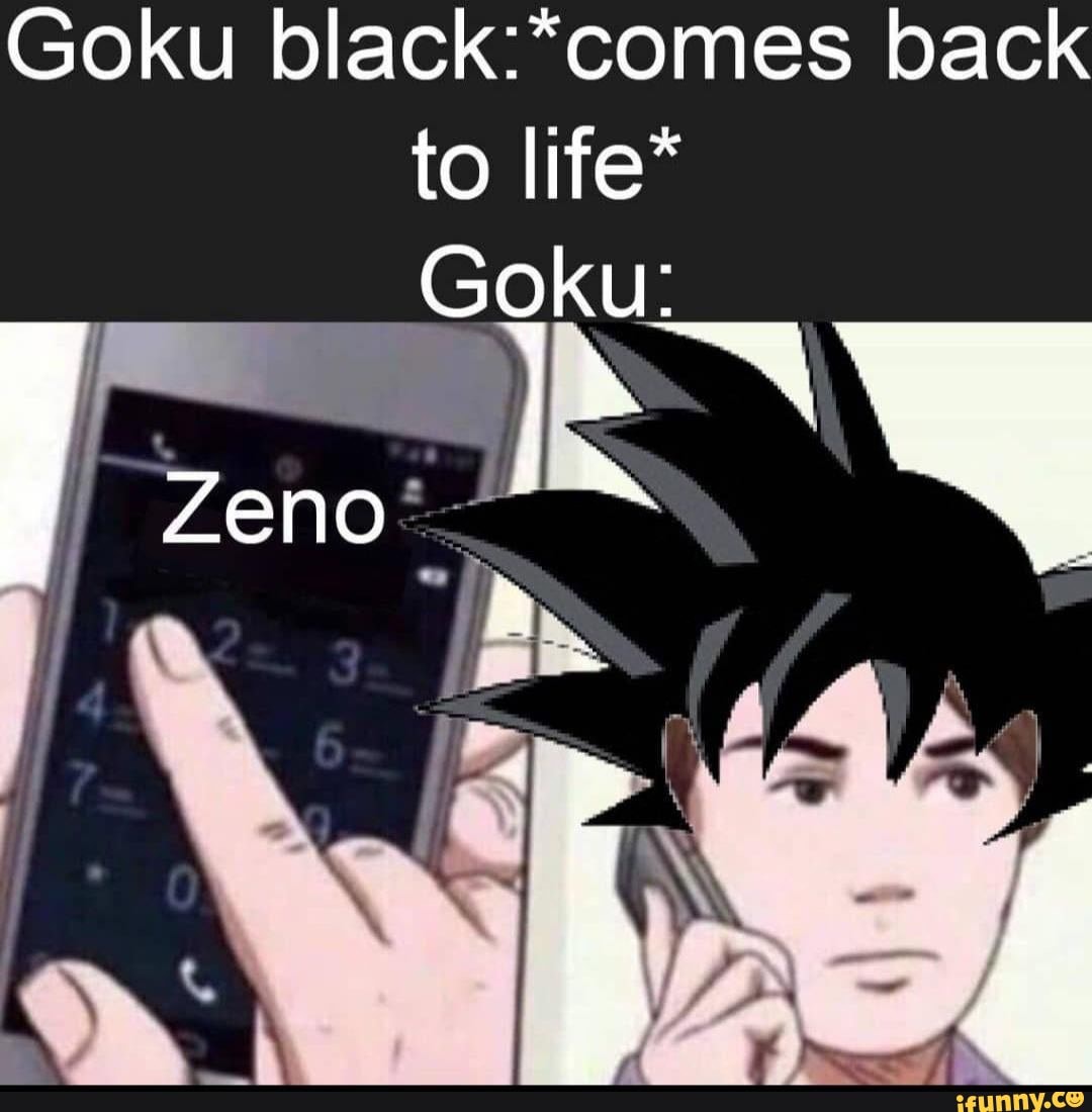 Goku back to life* Goku: ZeNo - iFunny