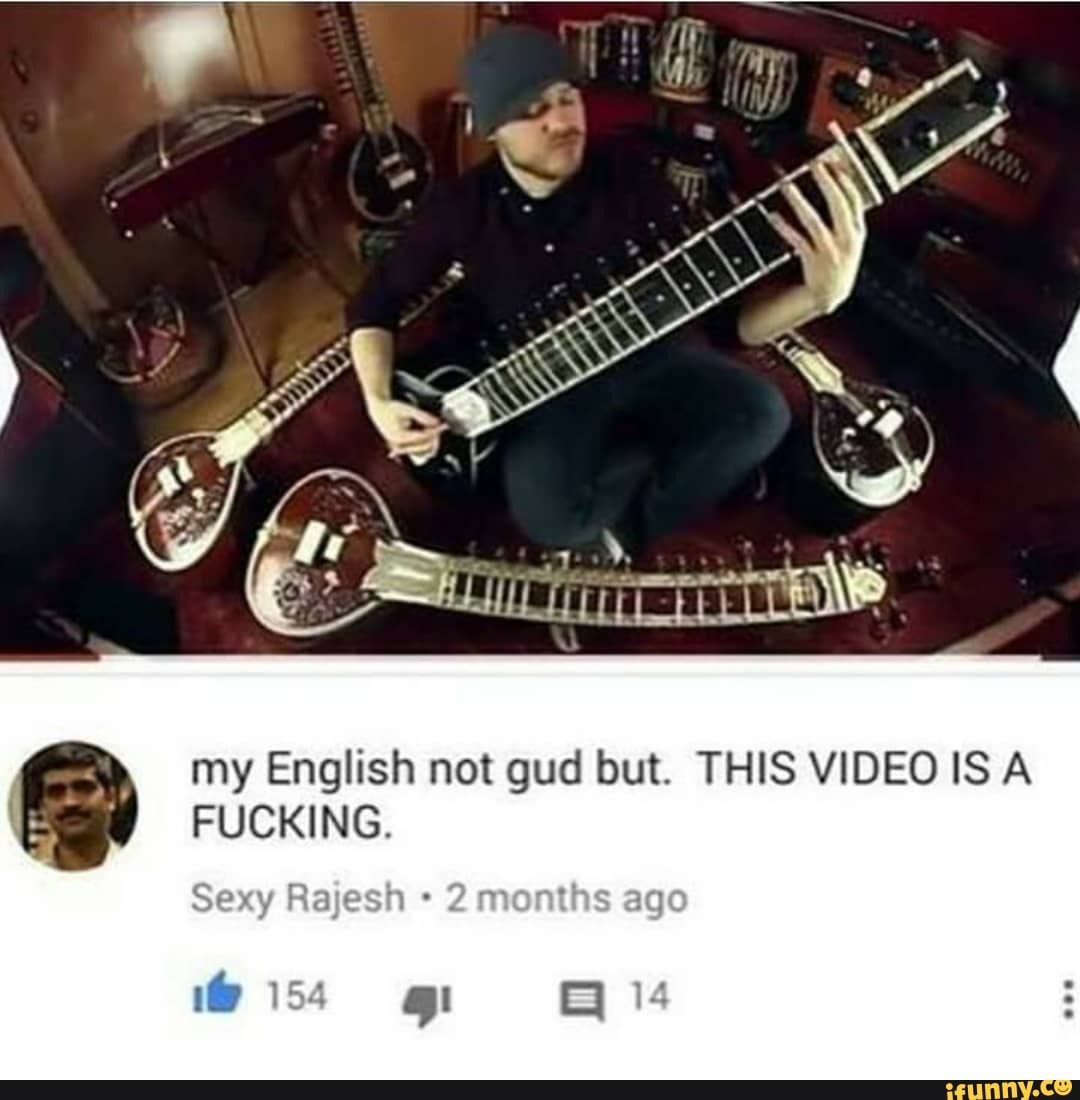 as AS.
my English not gud but. THIS VIDEO ISA FUCKING.