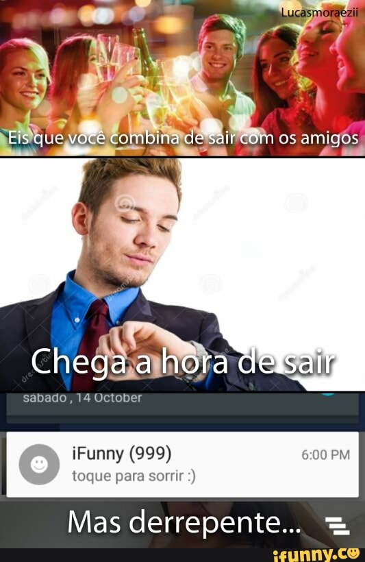 toque para sorrir Mas derrepente... =