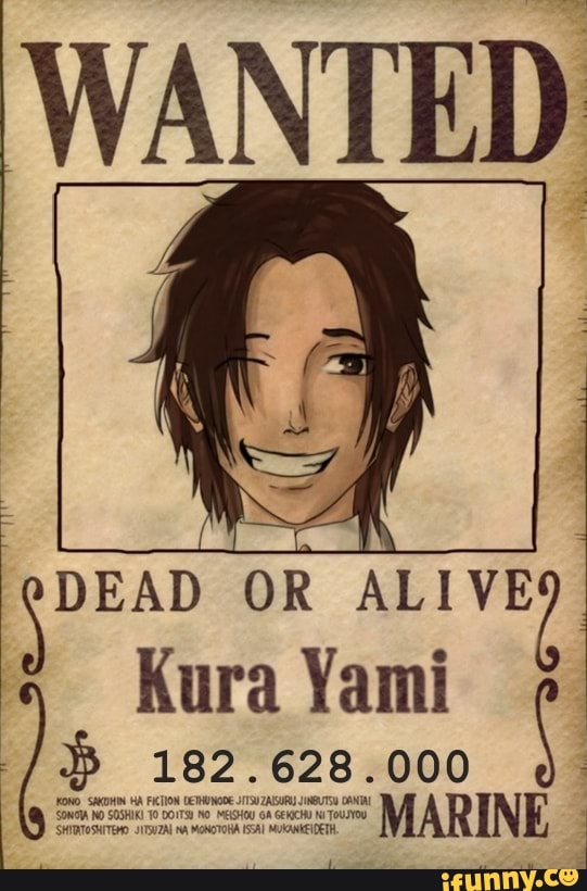 WANTED
OR ALI
Kura Yami
182.628.000
MARINE