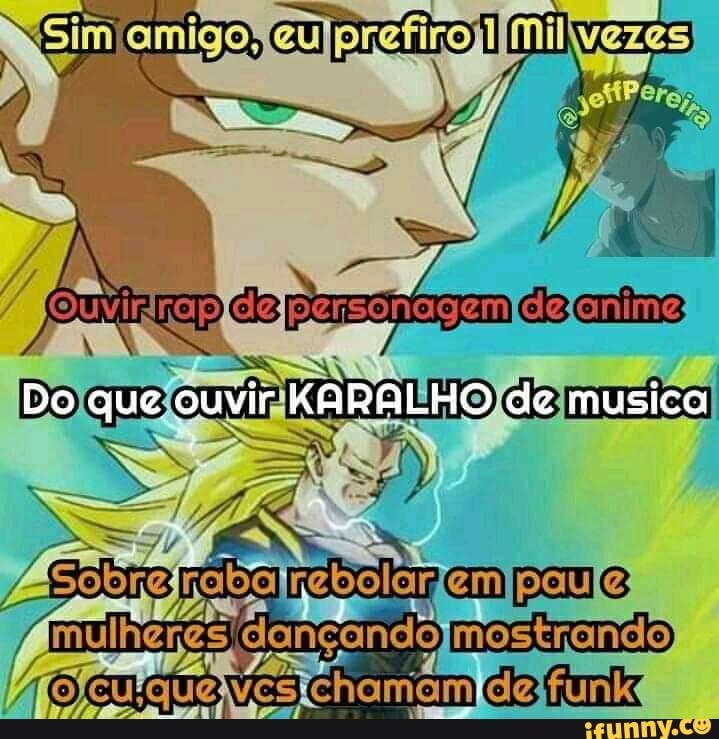 Do que ouvir KARALHO de musica