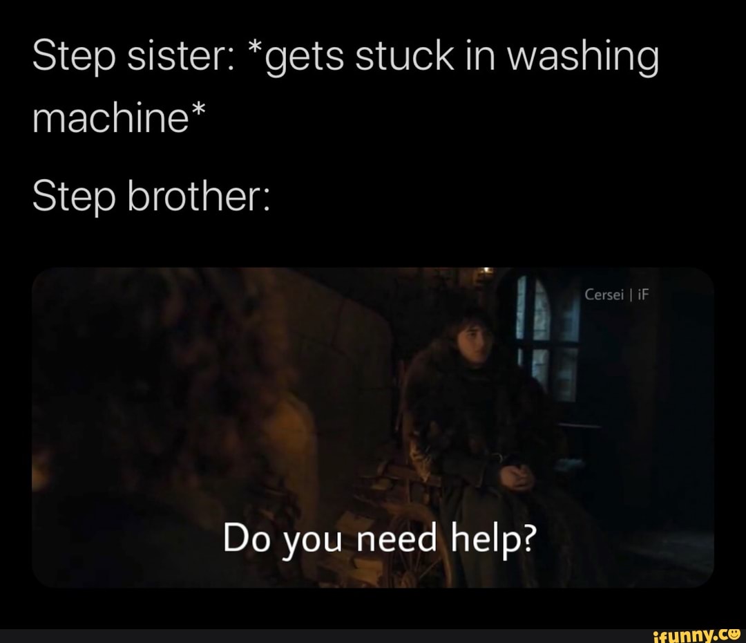 Step Sister Gets Stuck In Washing Machine Do You Need Help Ifunny