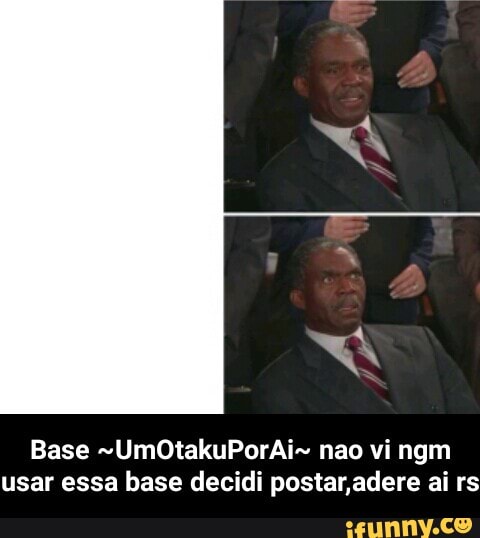 usar essa base decidi postar,adere ai rs - Base ~UmOtakuPorAi~ nao vi ngm usar essa base decidi postar,adere ai rs