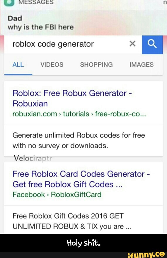 Dad Why Is The Fbi Here Roblox Code Generator X A All Videos Shopping Images Roblox Free Robux Generator Robuxian Robuxian Com Tutorials Freefrobuxfco Generate Unlimited Robux Codes For Free - how to get free tix and robux 2016