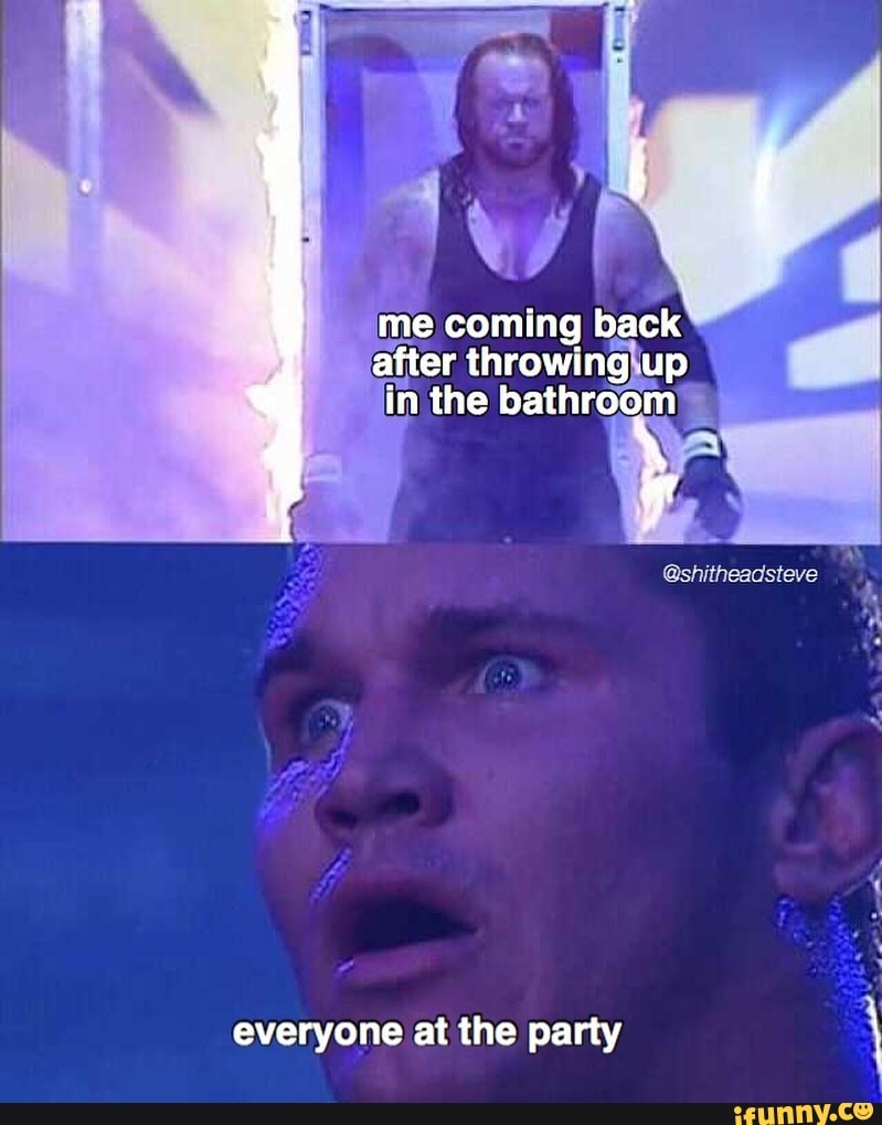 After throwing\up in the bathroom everyone at the party iFunny