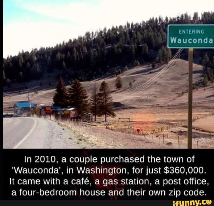 In 2010, a couple purchased the town of 'Wauconda', in Washington, for