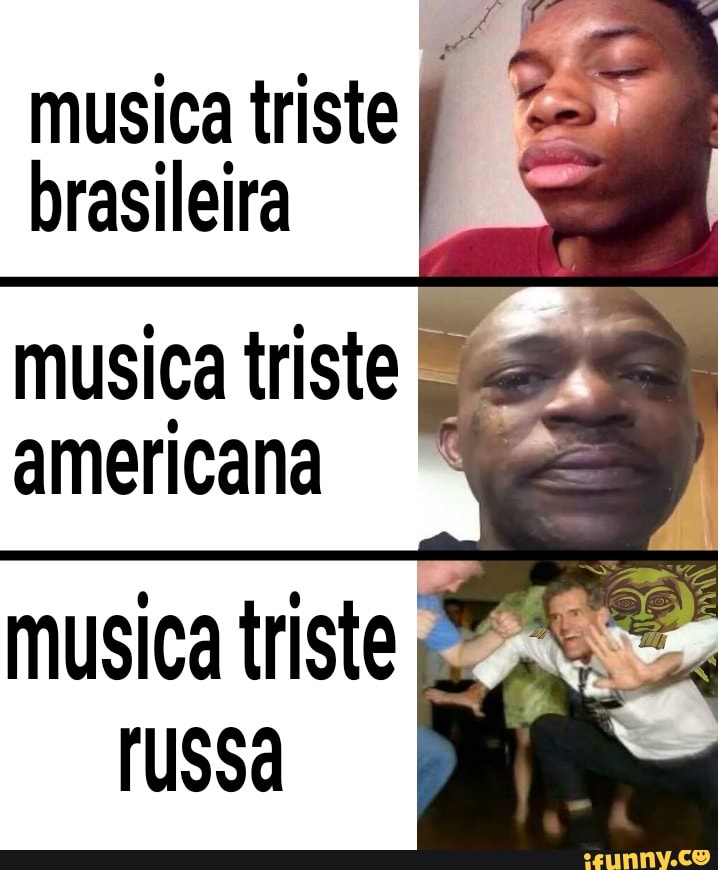 musica triste brasileira
musica triste americana
musica triste russa