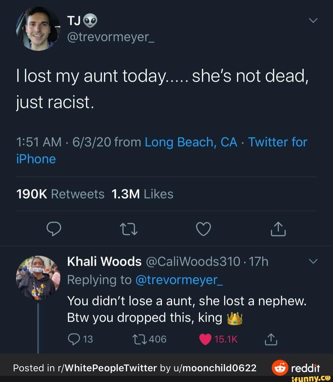 vv @trevormeyer_ lost my aunt today..... she's not dead, just racist ...