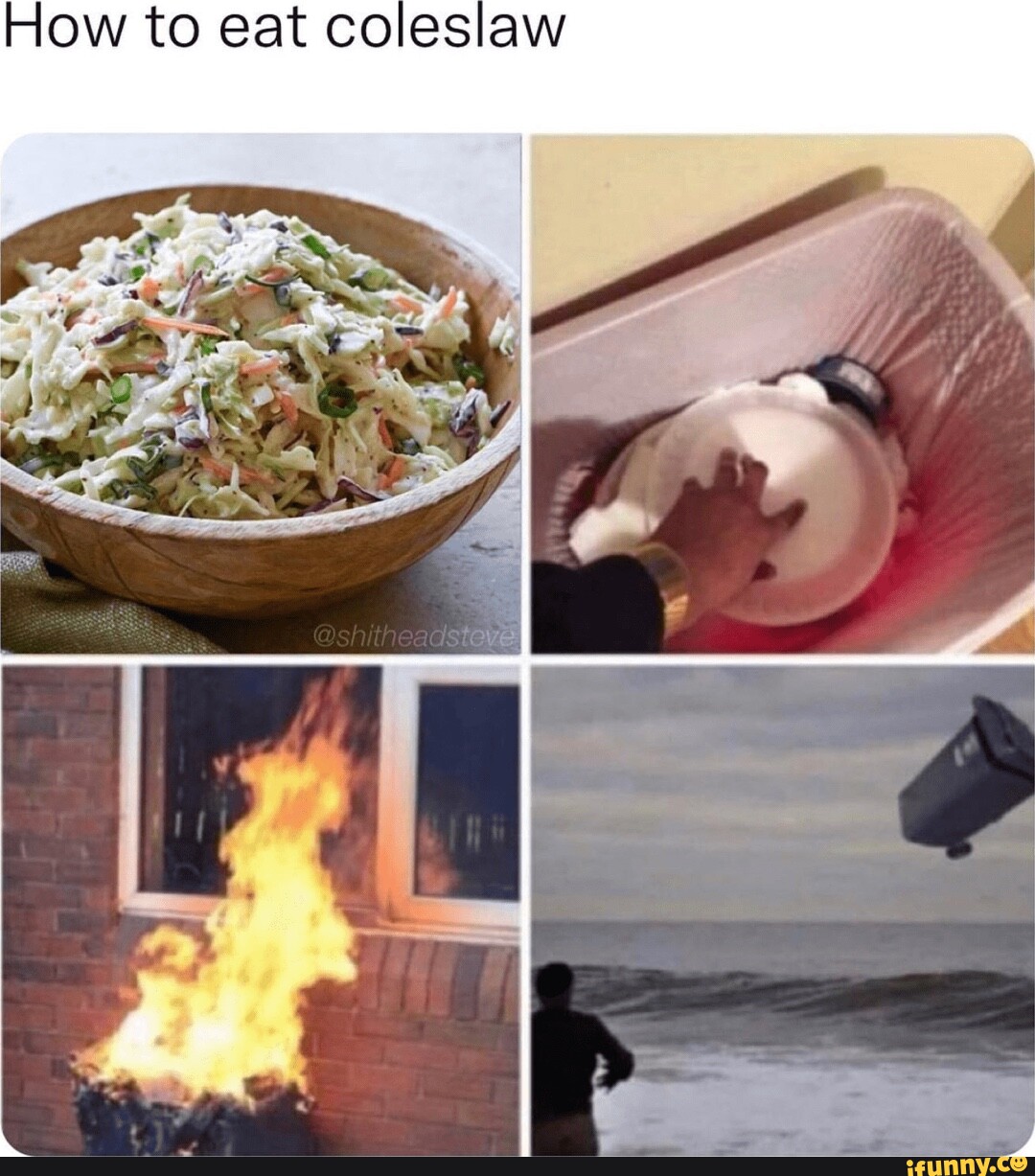 How to eat coleslaw iFunny