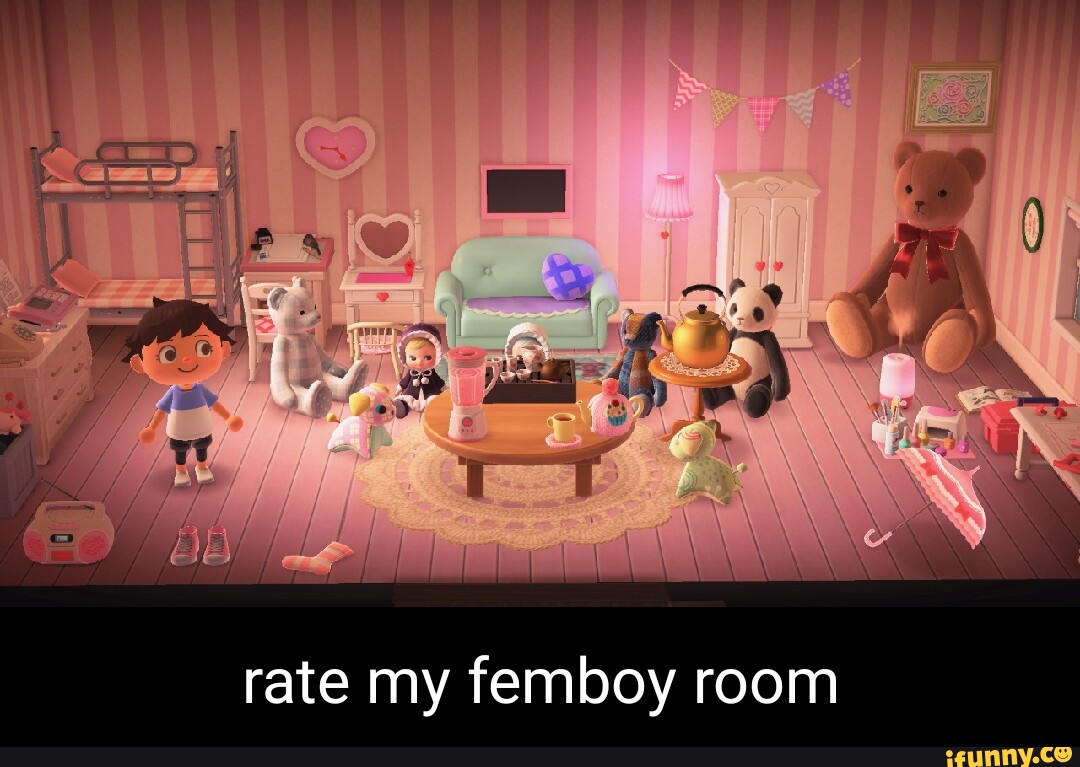 Rate my femboy room - iFunny