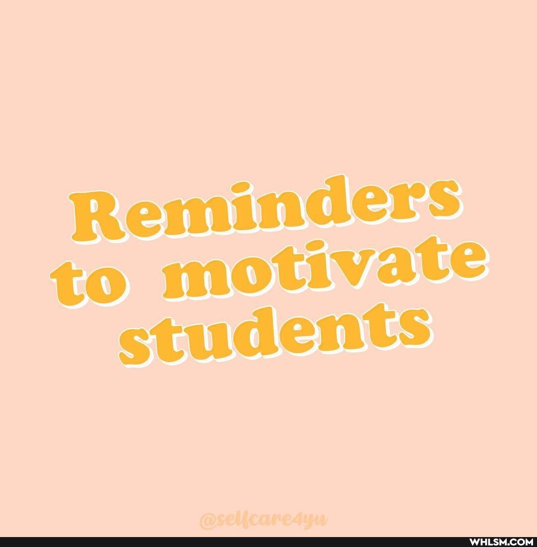 Reminders to motivate students