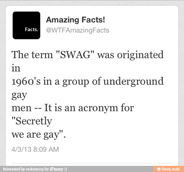 FAr The term "SWAG" was originated in 1960's in a group of underground