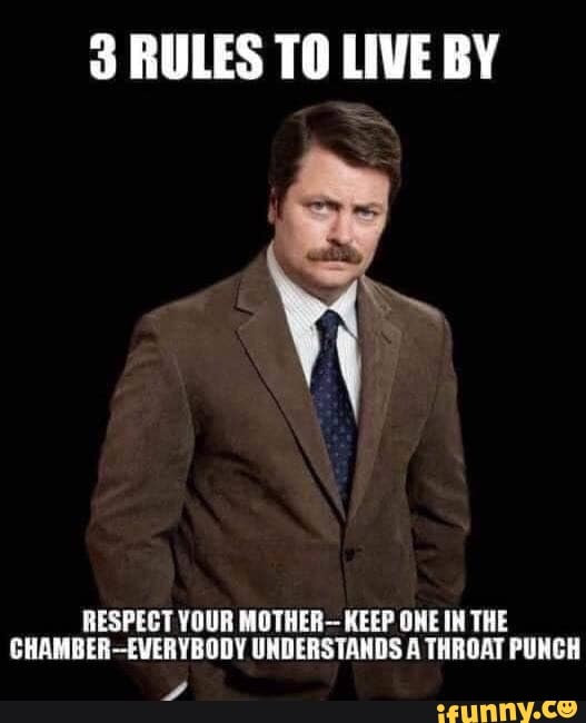 3-rules-to-live-by-respect-your-mother-keep-one-in-the-chamber