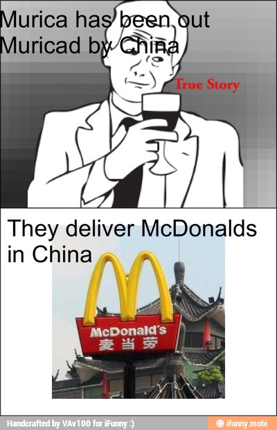 They deliver McDonalds
in China
a