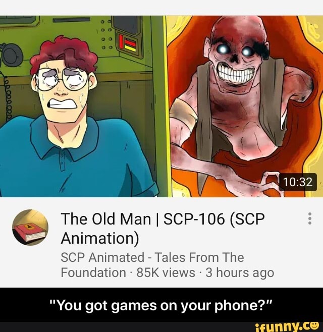 The Old ian I SCP (SCP Animation) SCP Animated