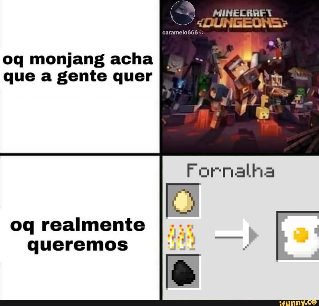 oq monjang acha
que a gente quer EM
oq realmente
queremos