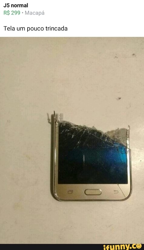 J5 normal
Tela um pouco trincada