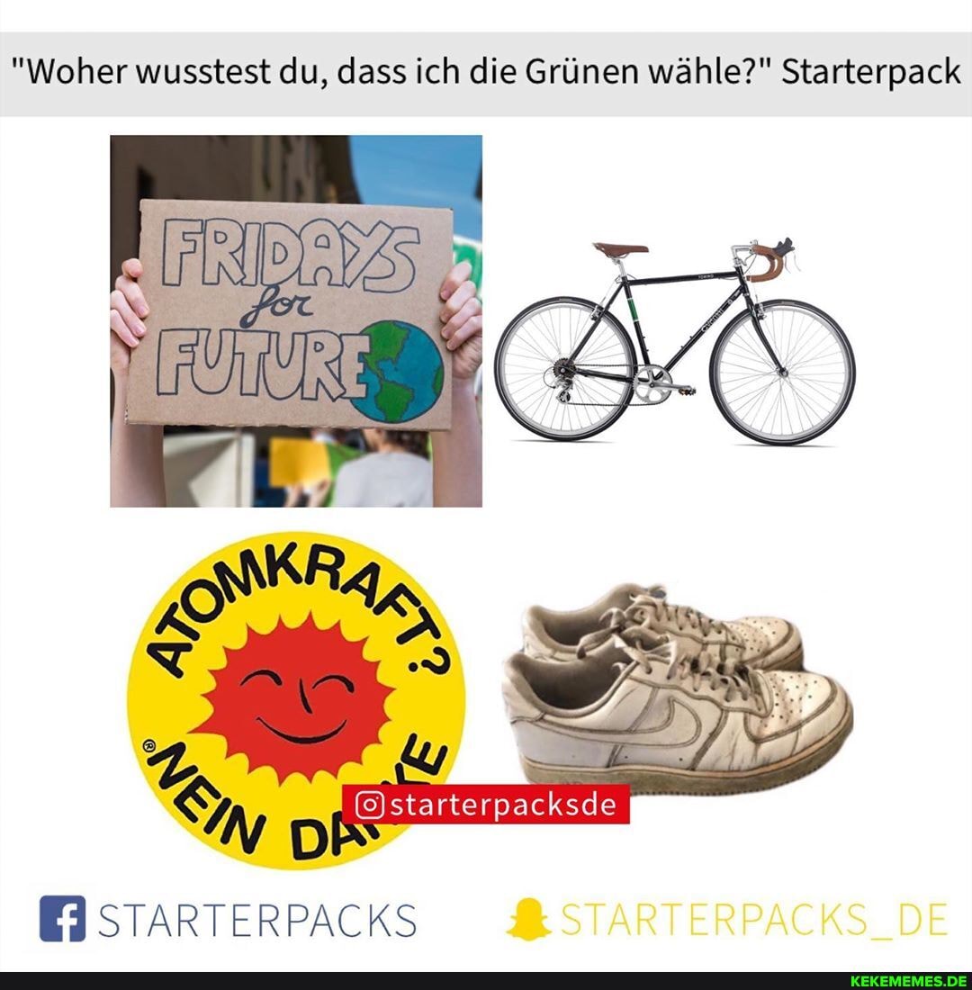 "Woher wusstest du, dass ich die Grünen wähle?" Starterpack
@starterpacksde
STARTERPACKS