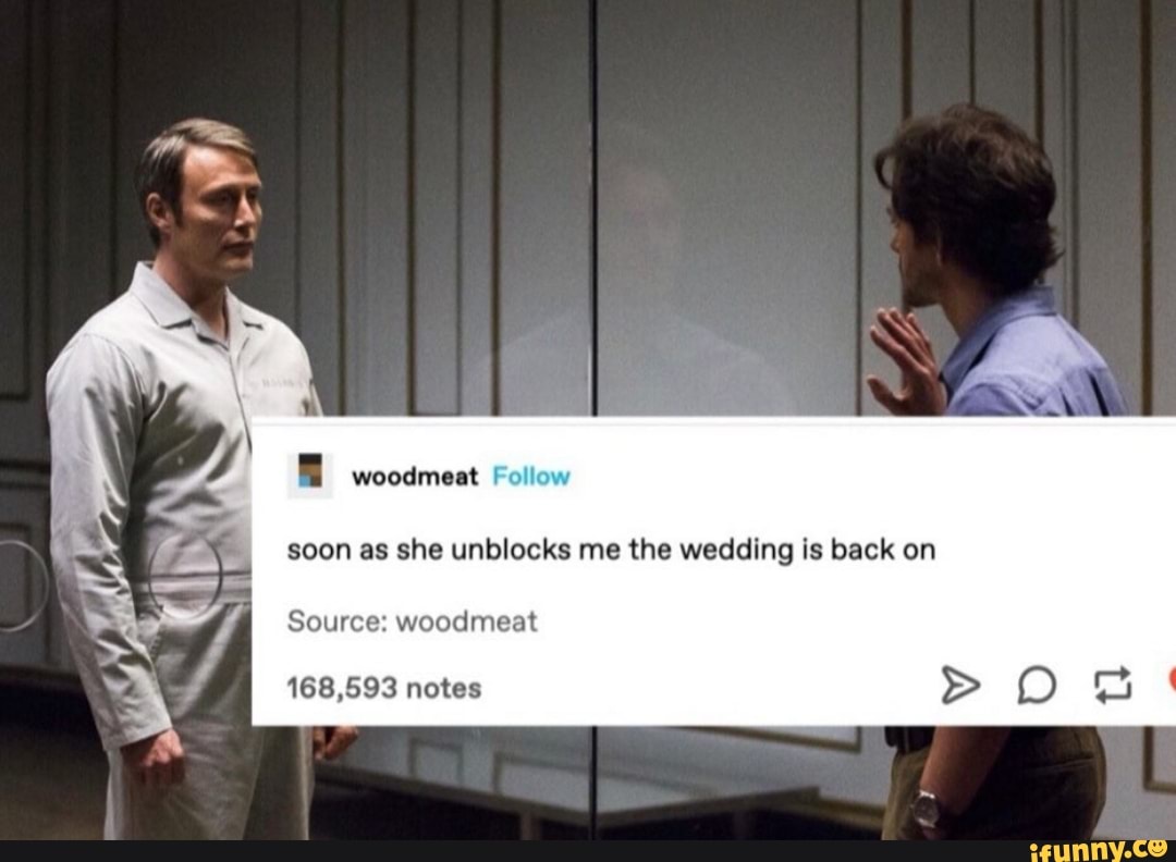 soon as she unblocks me the wedding is back on
Source: woodmeat
168,593 notes >OS