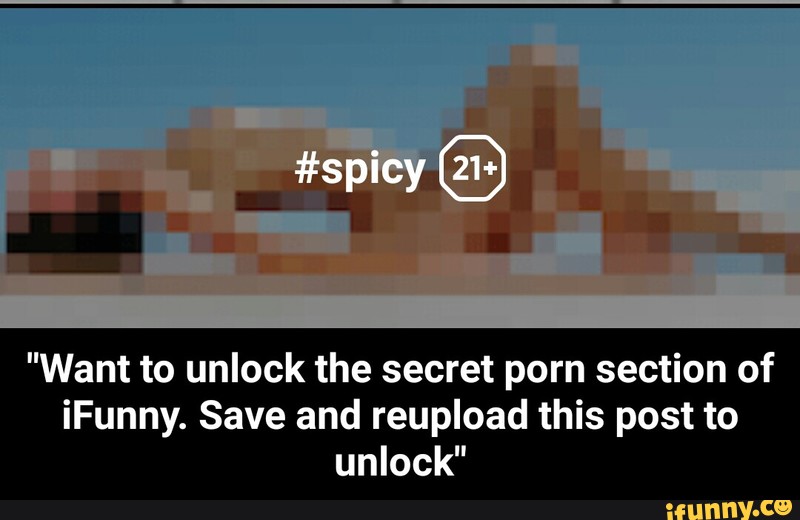 Thesecretporn Com - Want to unlock the secret porn section of iFunny. Save and ...