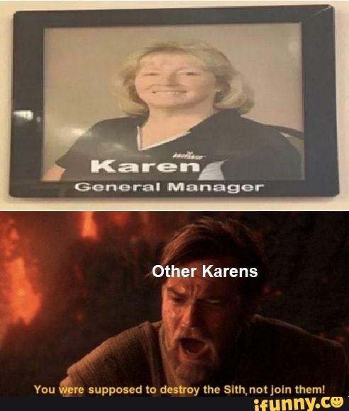 Other Karens You Gre Supposed To Destroy The Sith Not Join Them Ifunny