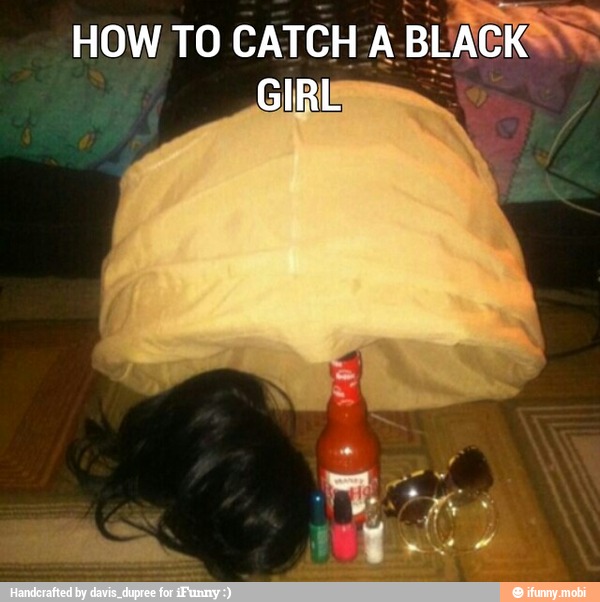 HOW TO CATCH A
BLACKS