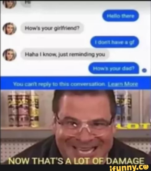 How's your girlfriend?
Haha I know, just reminding you
NOW THAT'S A LOT OF DAMAGE